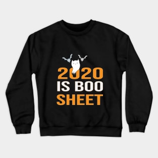 2020 is boo sheet funny ghost Halloween gift Crewneck Sweatshirt